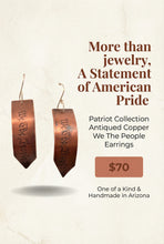 Load image into Gallery viewer, Patriot Collection. Antiqued Copper We The People earrings 2 1/4" long